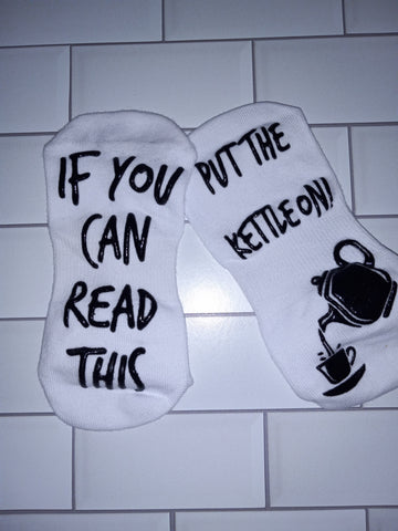 "If you can read this, put the Kettle on Socks"